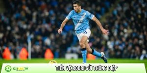 Tiền vệ Rodri gửi thông điệp sau khi Man City bị cầm hòa