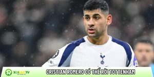Cristian Romero có thể rời Tottenham: Barcelona và Real nhập cuộc